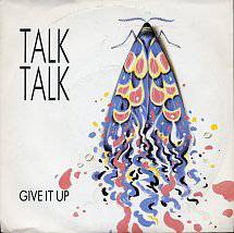 Talk Talk : Give It Up